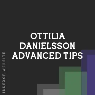Ottilia Danielsson Advanced Tips | Indexof