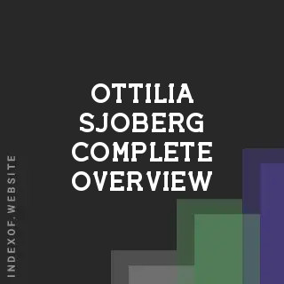 Ottilia Sjoberg Complete Overview | Indexof