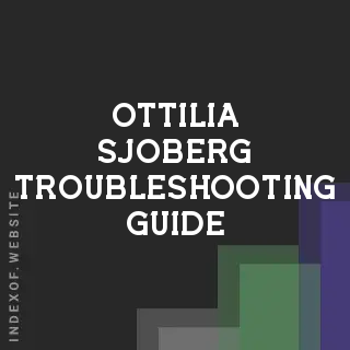 Ottilia Sjoberg Troubleshooting Guide | Indexof
