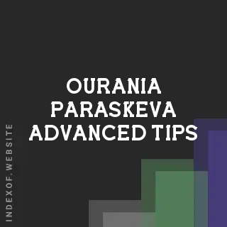 Ourania Paraskeva Advanced Tips | Indexof