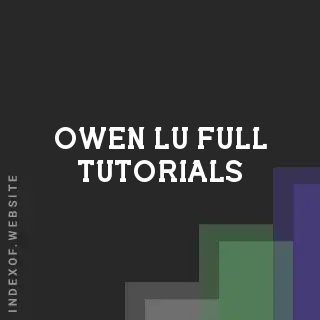 Owen Lu Full Tutorials | Indexof