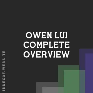Owen Lui Complete Overview | Indexof
