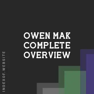 Owen Mak Complete Overview | Indexof