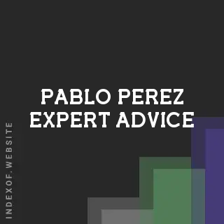 Pablo Perez Expert Advice | Indexof
