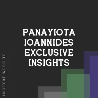 Panayiota Ioannides Exclusive Insights | Indexof