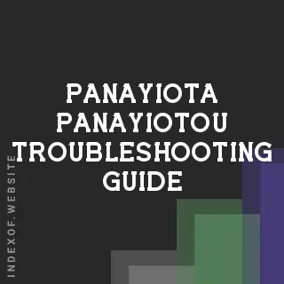 Panayiota Panayiotou Troubleshooting Guide | Indexof