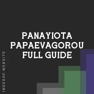 Panayiota Papaevagorou Full Guide | Indexof