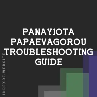 Panayiota Papaevagorou Troubleshooting Guide | Indexof