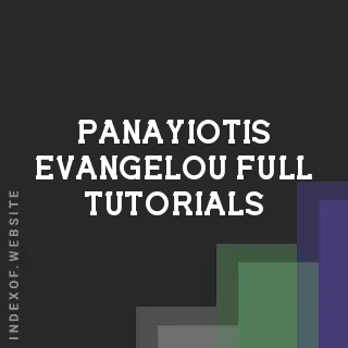 Panayiotis Evangelou Full Tutorials | Indexof