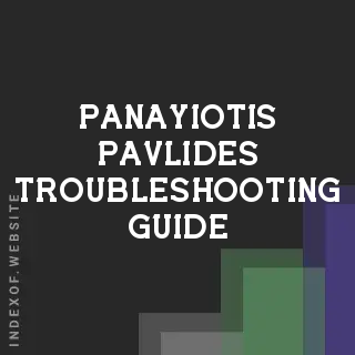 Panayiotis Pavlides Troubleshooting Guide | Indexof