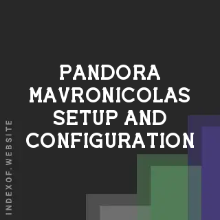 Pandora Mavronicolas Setup and Configuration | Indexof