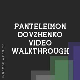 Panteleimon Dovzhenko Video Walkthrough | Indexof