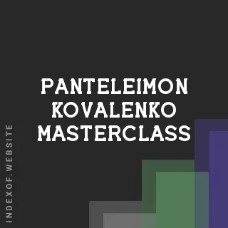 Panteleimon Kovalenko Masterclass | Indexof