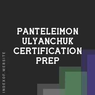 Panteleimon Ulyanchuk Certification Prep | Indexof