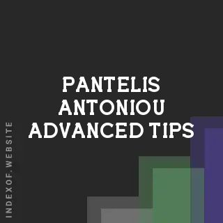 Pantelis Antoniou Advanced Tips | Indexof