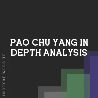 Pao-chu Yang In-Depth Analysis | Indexof