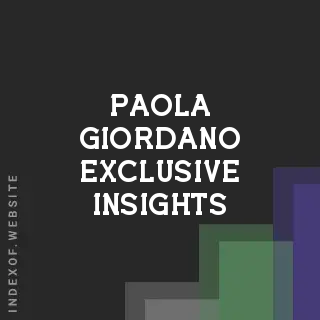 Paola Giordano Exclusive Insights | Indexof
