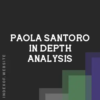 Paola Santoro In-Depth Analysis | Indexof