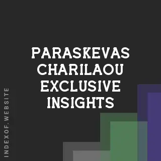 Paraskevas Charilaou Exclusive Insights | Indexof