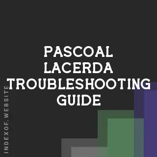 Pascoal Lacerda Troubleshooting Guide | Indexof
