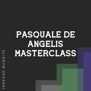 Pasquale De Angelis Masterclass | Indexof