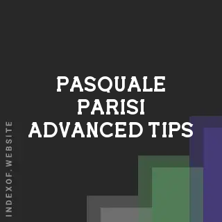 Pasquale Parisi Advanced Tips | Indexof