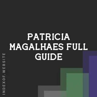 Patricia Magalhaes Full Guide | Indexof