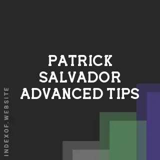 Patrick Salvador Advanced Tips | Indexof