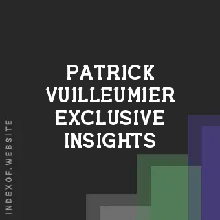 Patrick Vuilleumier Exclusive Insights | Indexof