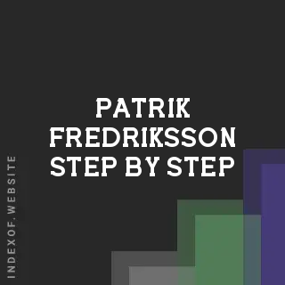 Patrik Fredriksson Step-by-Step | Indexof