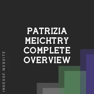 Patrizia Meichtry Complete Overview | Indexof