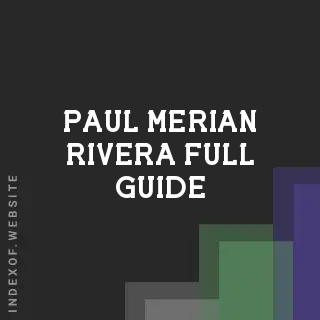 Paul Merian Rivera Full Guide | Indexof