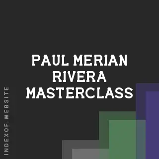 Paul Merian Rivera Masterclass | Indexof