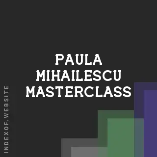 Paula Mihailescu Masterclass | Indexof