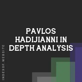Pavlos Hadijianni In-Depth Analysis | Indexof