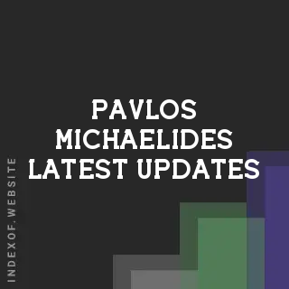 Pavlos Michaelides Latest Updates | Indexof