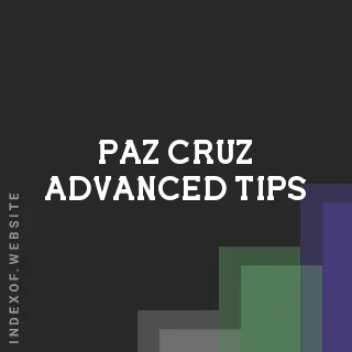 Paz Cruz Advanced Tips | Indexof