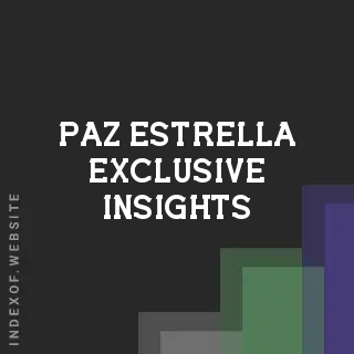 Paz Estrella Exclusive Insights | Indexof
