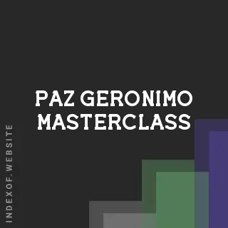 Paz Geronimo Masterclass | Indexof
