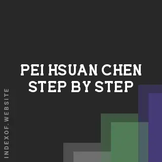 Pei-hsuan Chen Step-by-Step | Indexof