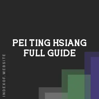 Pei-ting Hsiang Full Guide | Indexof