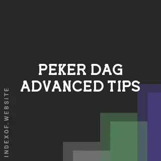 Peker Dag Advanced Tips | Indexof