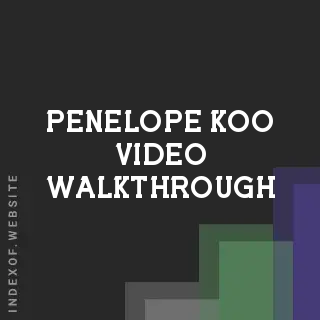 Penelope Koo Video Walkthrough | Indexof