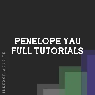 Penelope Yau Full Tutorials | Indexof