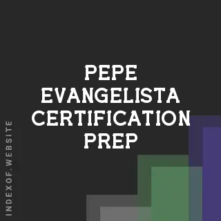 Pepe Evangelista Certification Prep | Indexof