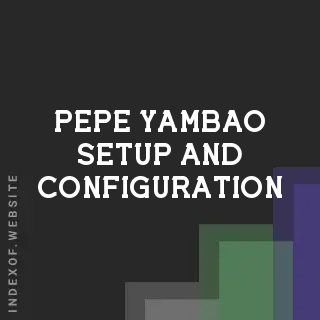 Pepe Yambao Setup and Configuration | Indexof