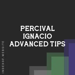 Percival Ignacio Advanced Tips | Indexof