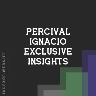 Percival Ignacio Exclusive Insights | Indexof