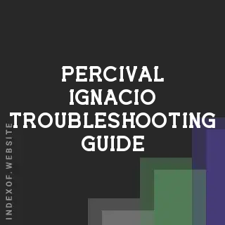 Percival Ignacio Troubleshooting Guide | Indexof