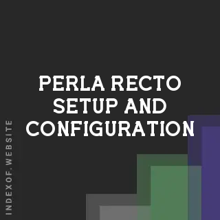 Perla Recto Setup and Configuration | Indexof